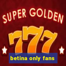 betina only fans